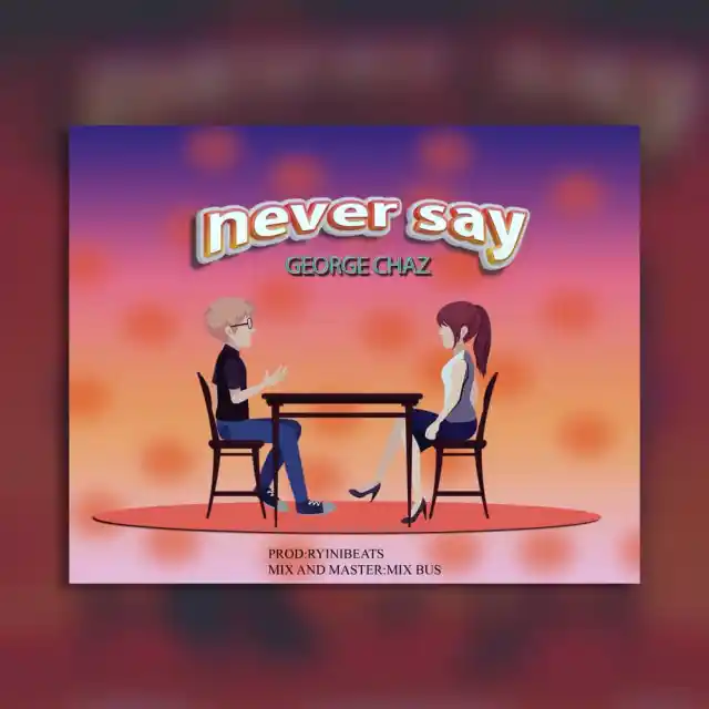  George chaz – Never say
