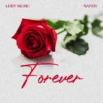 Download Audio | Lody Music Ft. Nandy – Forever