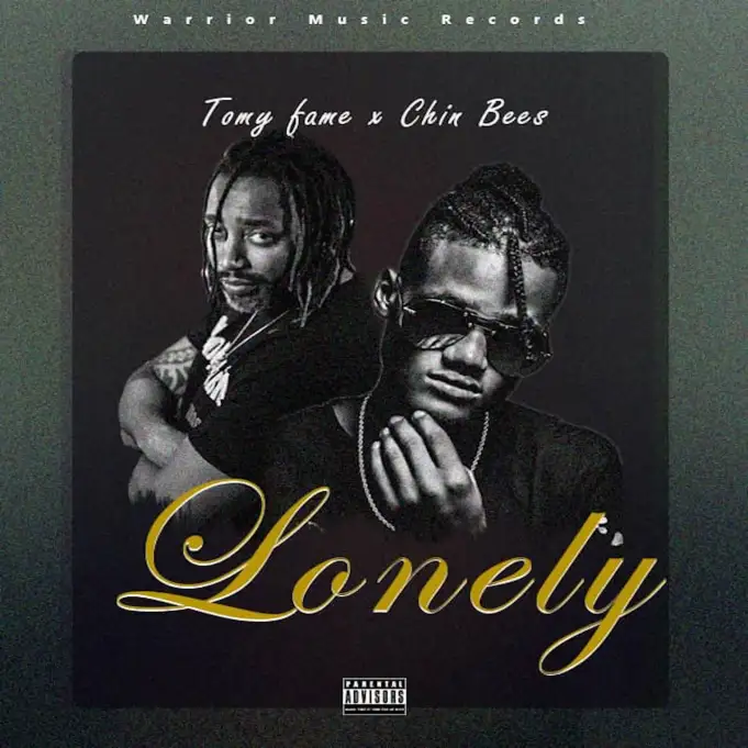 Download Audio | Tony fame Ft. Chin bees – Lonely