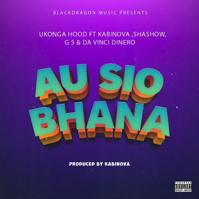 Download Audio | Ukonga hood Ft. Kabinova, Shashow, Gee 5 & Da vinci dinero – Au sio bhana