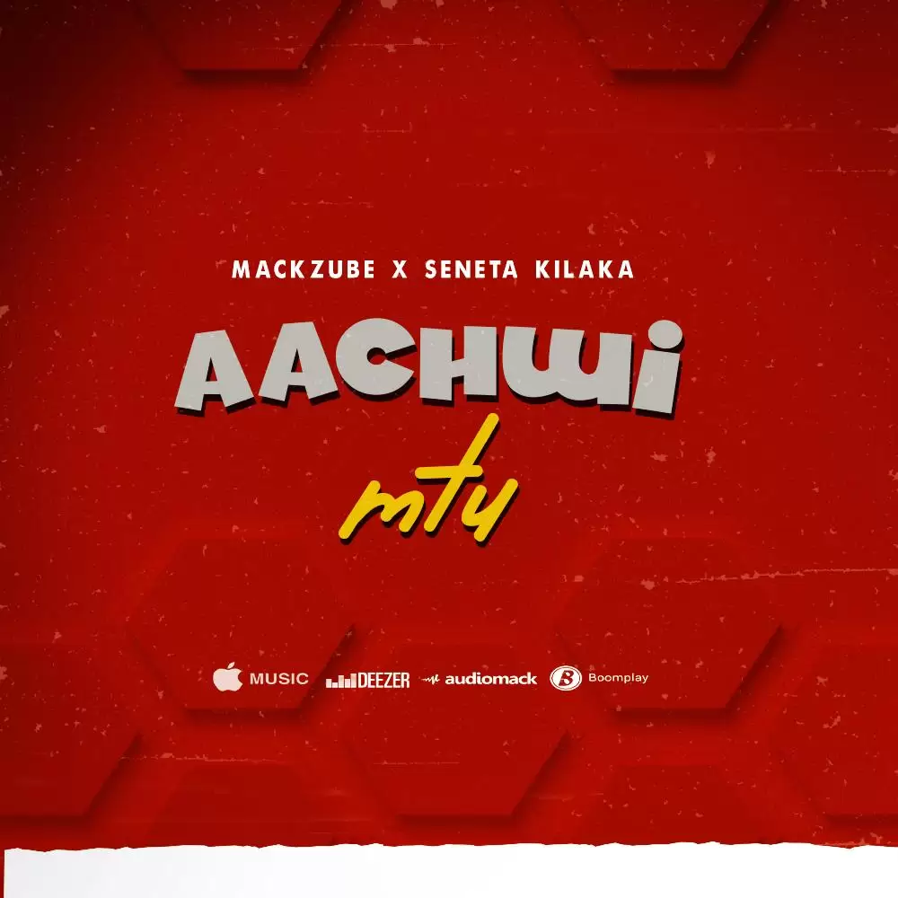 Download Audio | Mack Zube x Seneta Kilaka – Aachwi Mtu