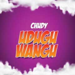  Chudy Love – Udugu wangu
