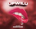 Download Audio | Mack Zube – Upwilu