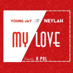  Young Jay ft Neylah – My Love