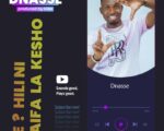 Download Audio | Dnasse – Je hili ni Taifa la Kesho