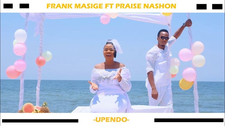 Download Video | Frank Masige Ft. Praise Nashon – Upendo