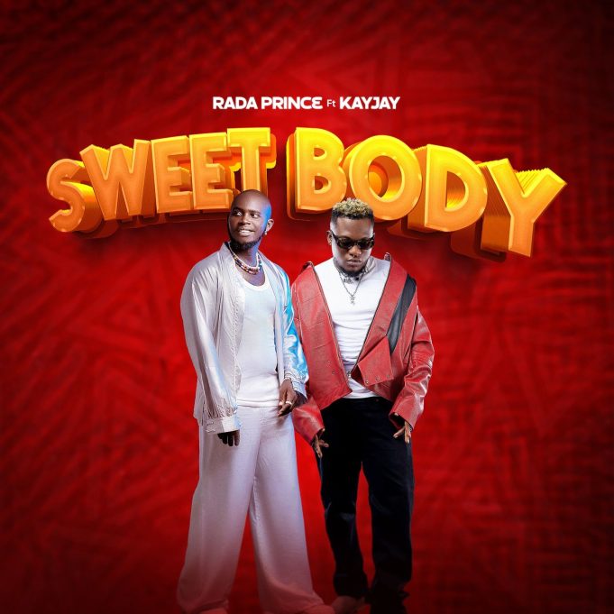 Download Audio | Rada prince Ft. Kay Jay – Sweet Body Remix
