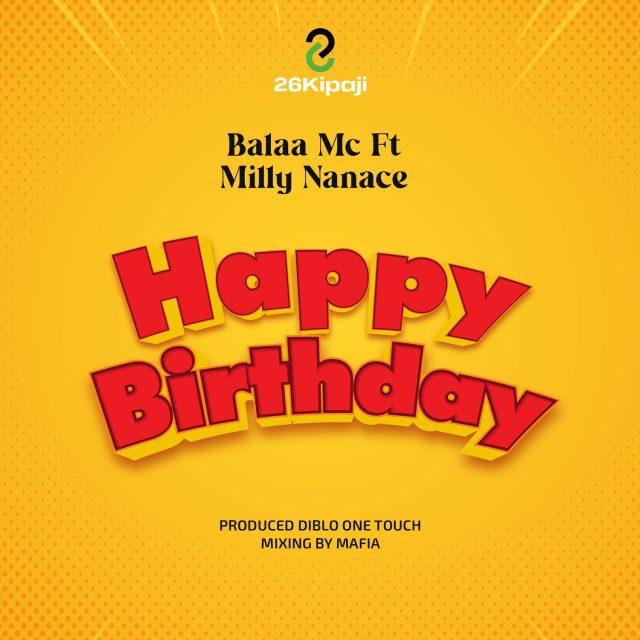 Download Audio | Balaa Mc Ft. Milly Nanace – Happy Birthday