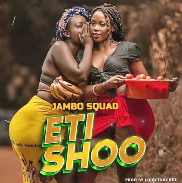 Download Audio | Jambo Squad – Eti Shoo