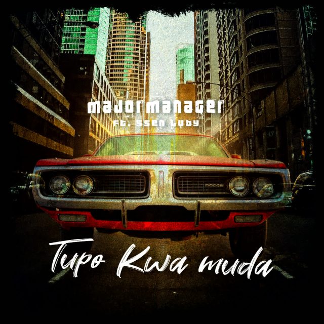 Download Audio | Majormanager Ft. Ssen luby – Tupo Kwa muda