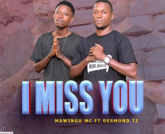Download Audio | Mawingu Mc Ft. Desmondtz – I Miss You