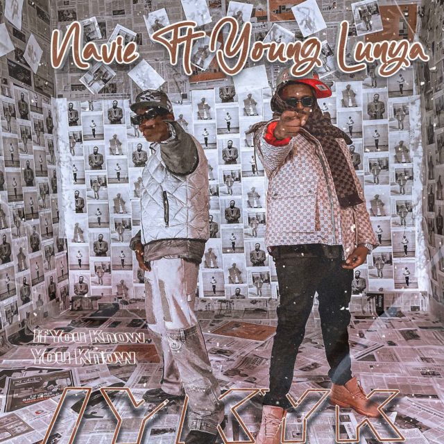 Download Audio | Navie Ft. Young Lunya – If You Know You Know