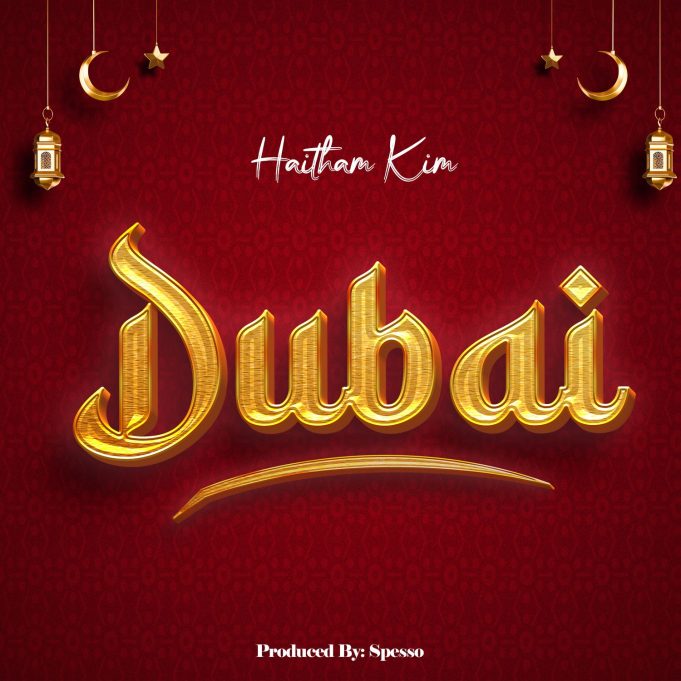 Download Audio | Haitham Kim – Dubai