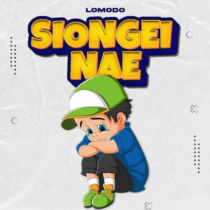 Download Audio | Lomodo – Siongei Nae