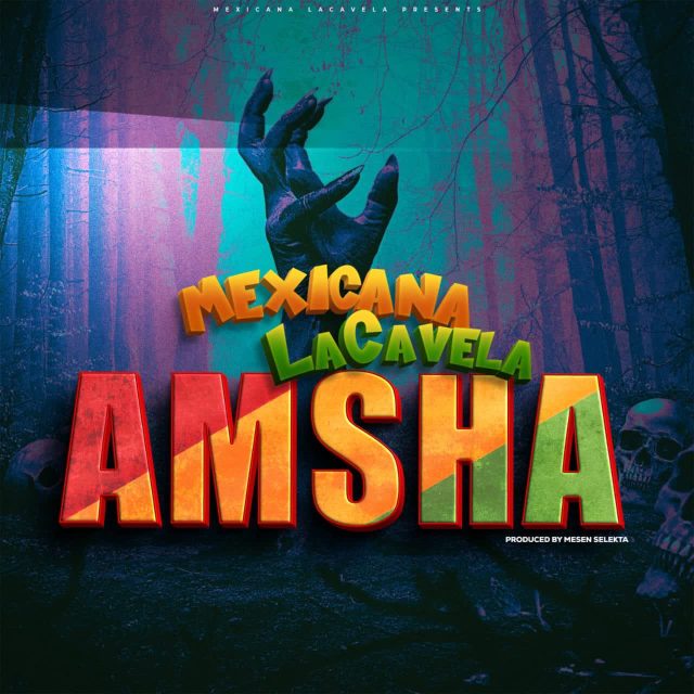 Download Audio | Mexicana LaCavela – Amsha