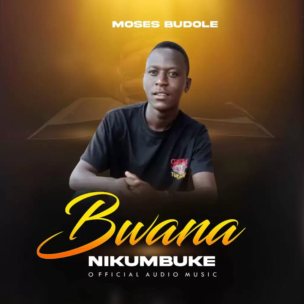 Download Audio | Moses Budole – Bwana Nikumbuke