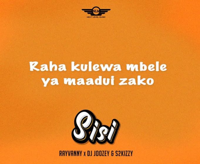 Download Audio | Rayvanny X DJ Joozey & S2kizzy – Sisi