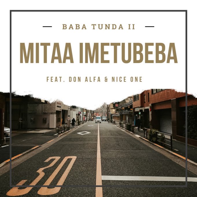 Download Audio | Baba Tunda II Ft. Don Alfa & Nice One – Mitaa Imetubeba