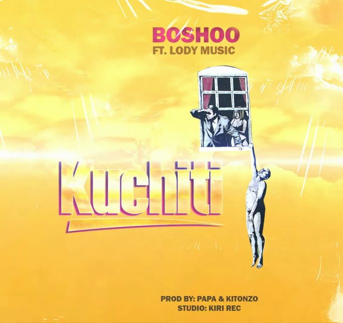 Download Audio | Boshoo Ft. Lody Music – Kuchiti