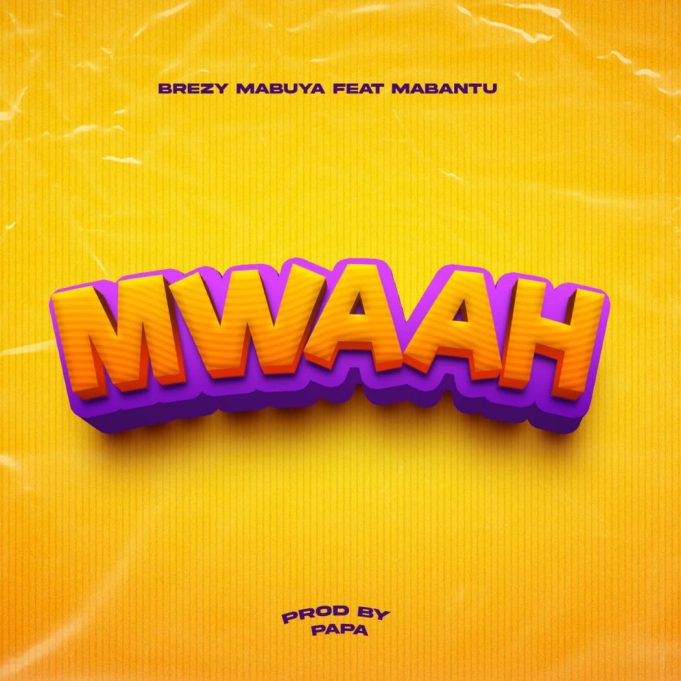 Download Audio | Brezy Mabuya Ft. Mabantu – Mwaaah