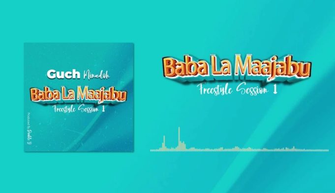 Download Audio | Guch Minadoh – Baba La Maajabu ( FreeStyle Session 1 )