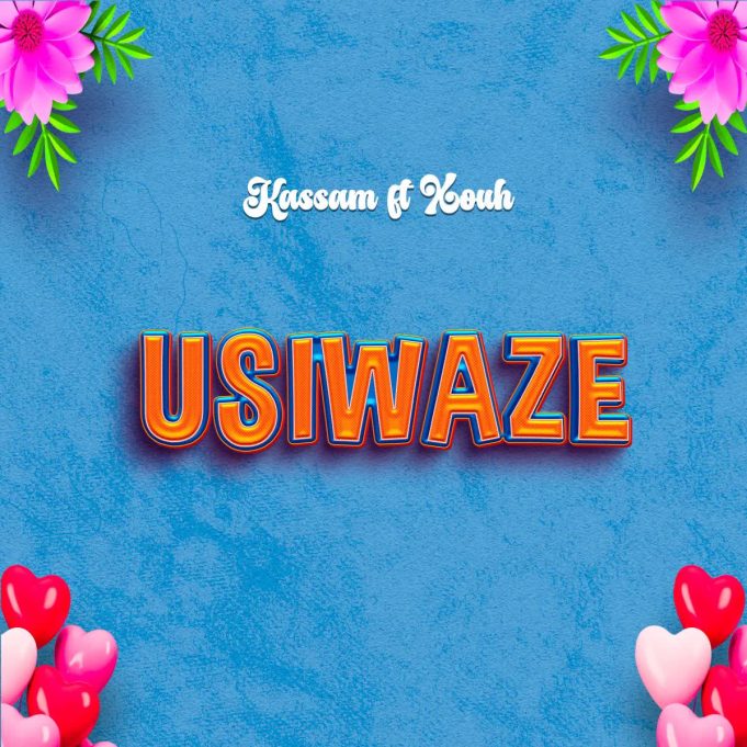 Download Audio | Kassam Ft. Xouh – Usiwaze