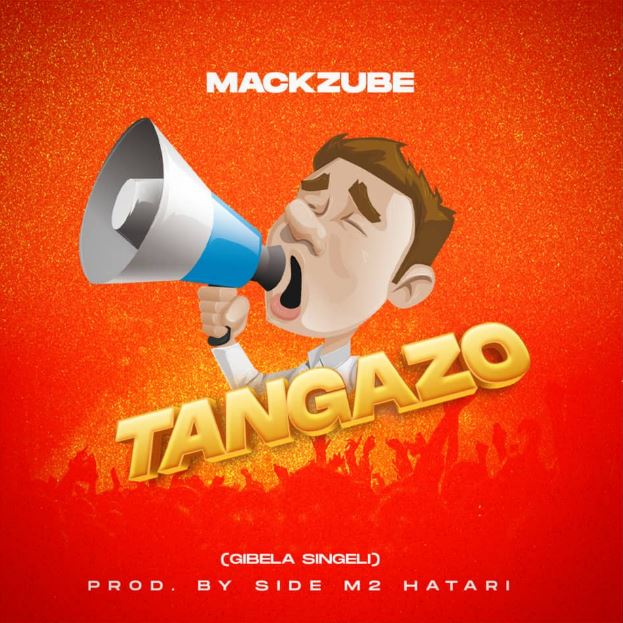 Download Audio | Mack Zube – Tangazo (GIBELA SINGELI)