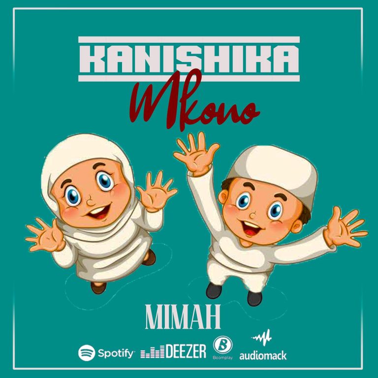 Download Audio | Mimah – Kanishika Mkono