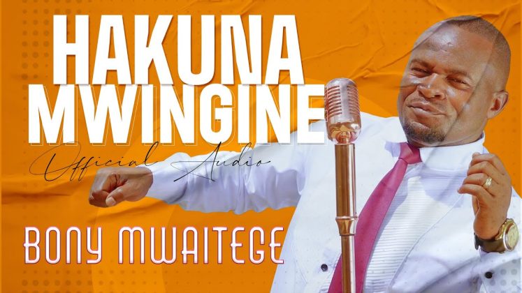 Download Audio | Bony Mwaitege – Hakuna mwingine