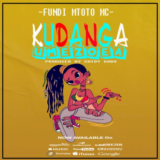 Download Audio | Fundi Mtoto Mc – Kudanga Umezoea