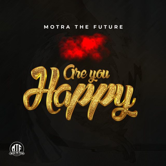 Motra The Future – Are You Happy