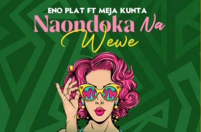 Download Audio | Eno Plat – Naondoka Na Wewe