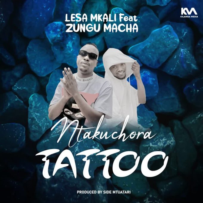  Lesa Mkali X Zungu Macha – Tattoo