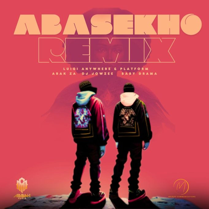 Download Audio | Luigi Anywhere, Platform, Baby Drama, ARAK ZA, Dj Jowzee – Abasekho (Remix)