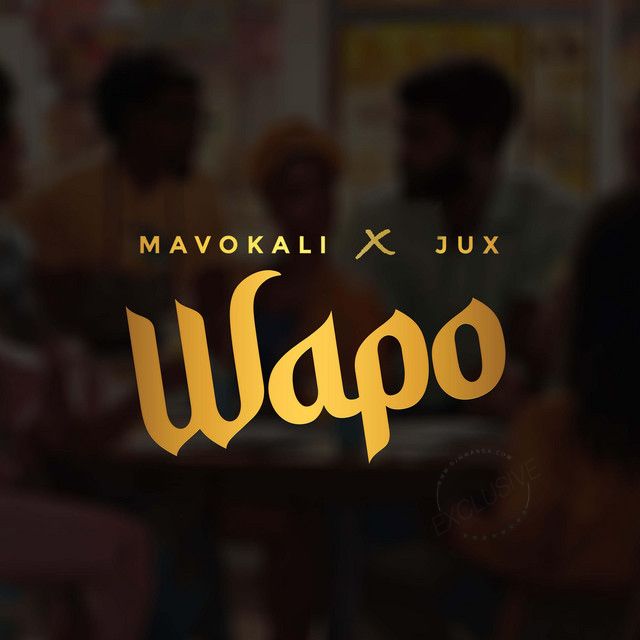 Download Audio | Mavokali X Jux – Wapo