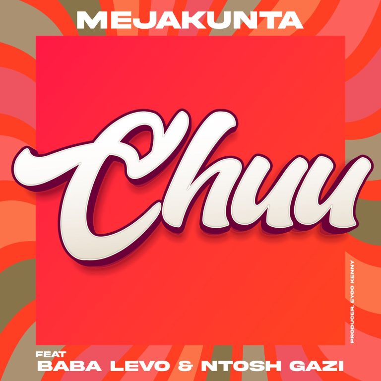Download Audio | Meja Kunta Ft. Baba Levo X Ntosh Gazi – Chuu