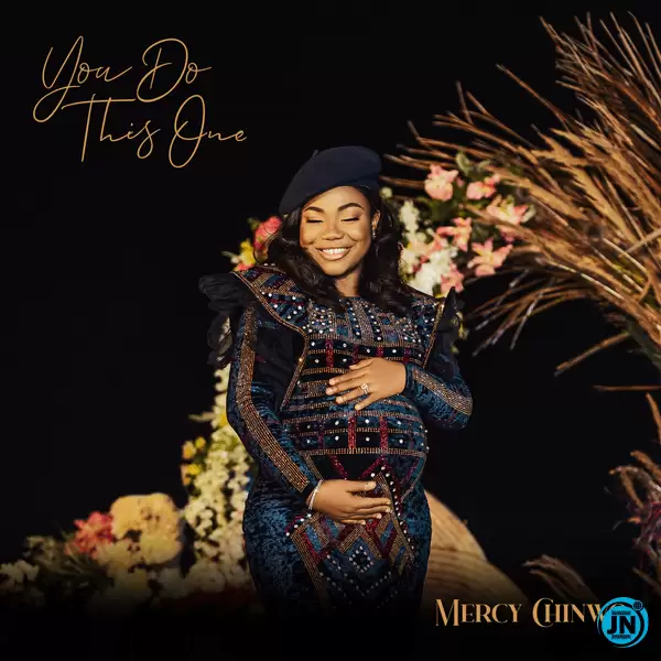 Download Audio | Mercy Chinwo – You Do This One