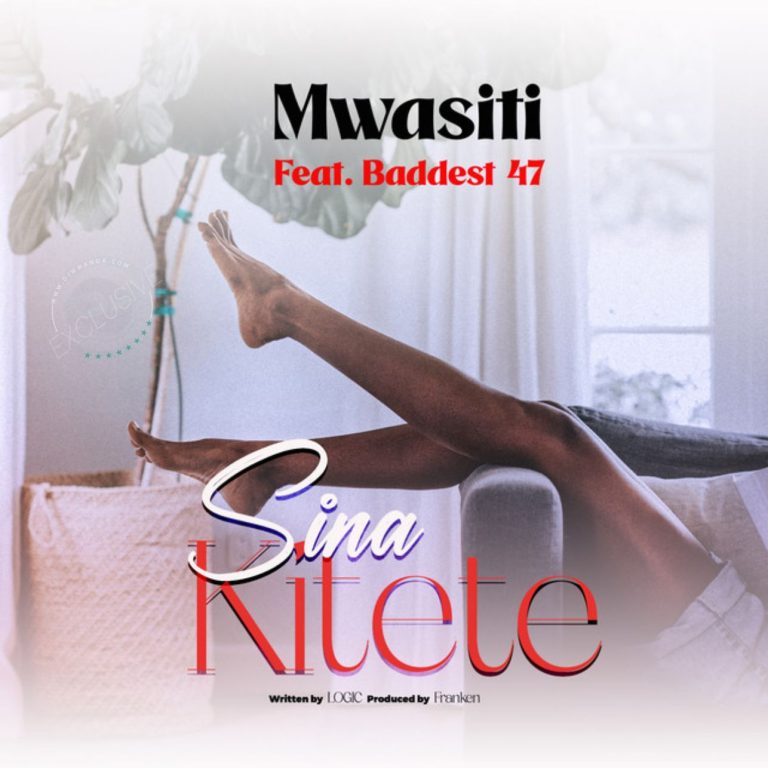 Download Audio | Mwasiti Ft. Baddest 47 – Sina Kitete