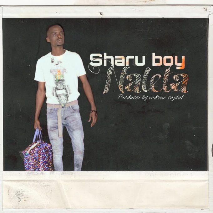 Download Audio | Sharu Boy – Naleta