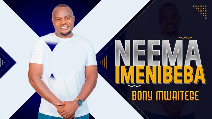 Download Audio | Bony Mwaitege – Neema Imenibeba