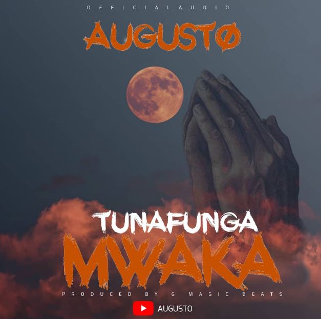 Download Audio | Augusto – Tunafunga Mwaka