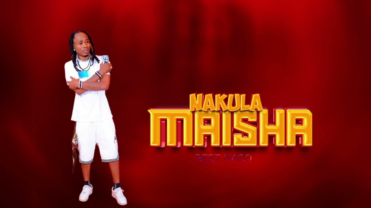 Download Audio | Best Naso – Nakula Maisha