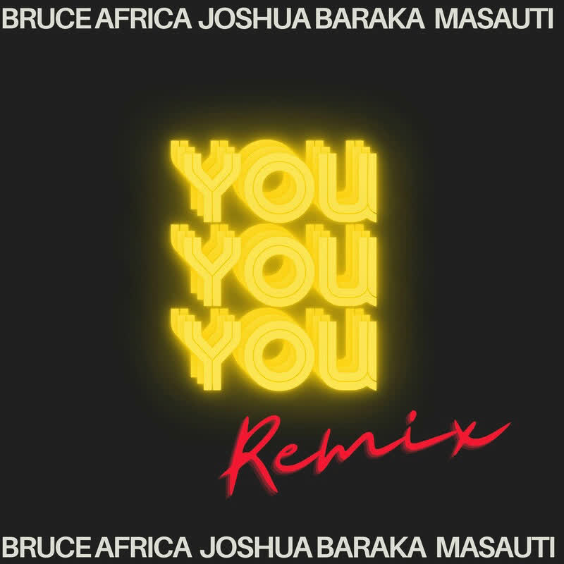 Download Audio | Bruce Africa X Joshua Baraka X Masauti – You (E.A Remix)