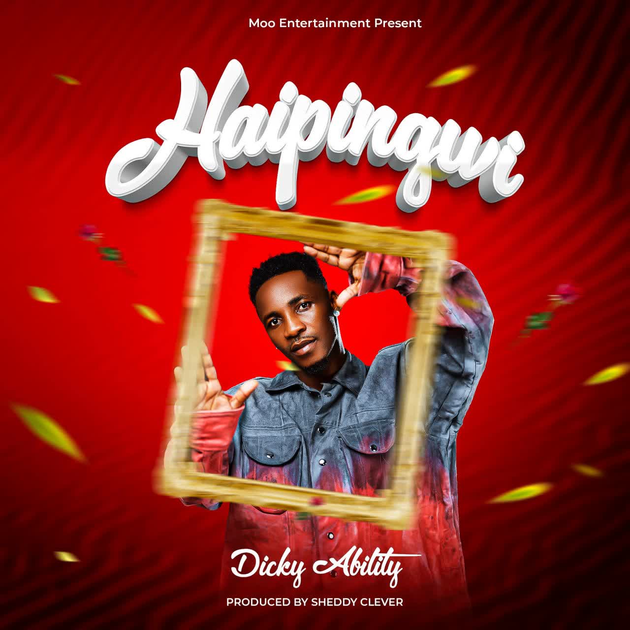 Download Audio | Dicky Ability – Haipingwi