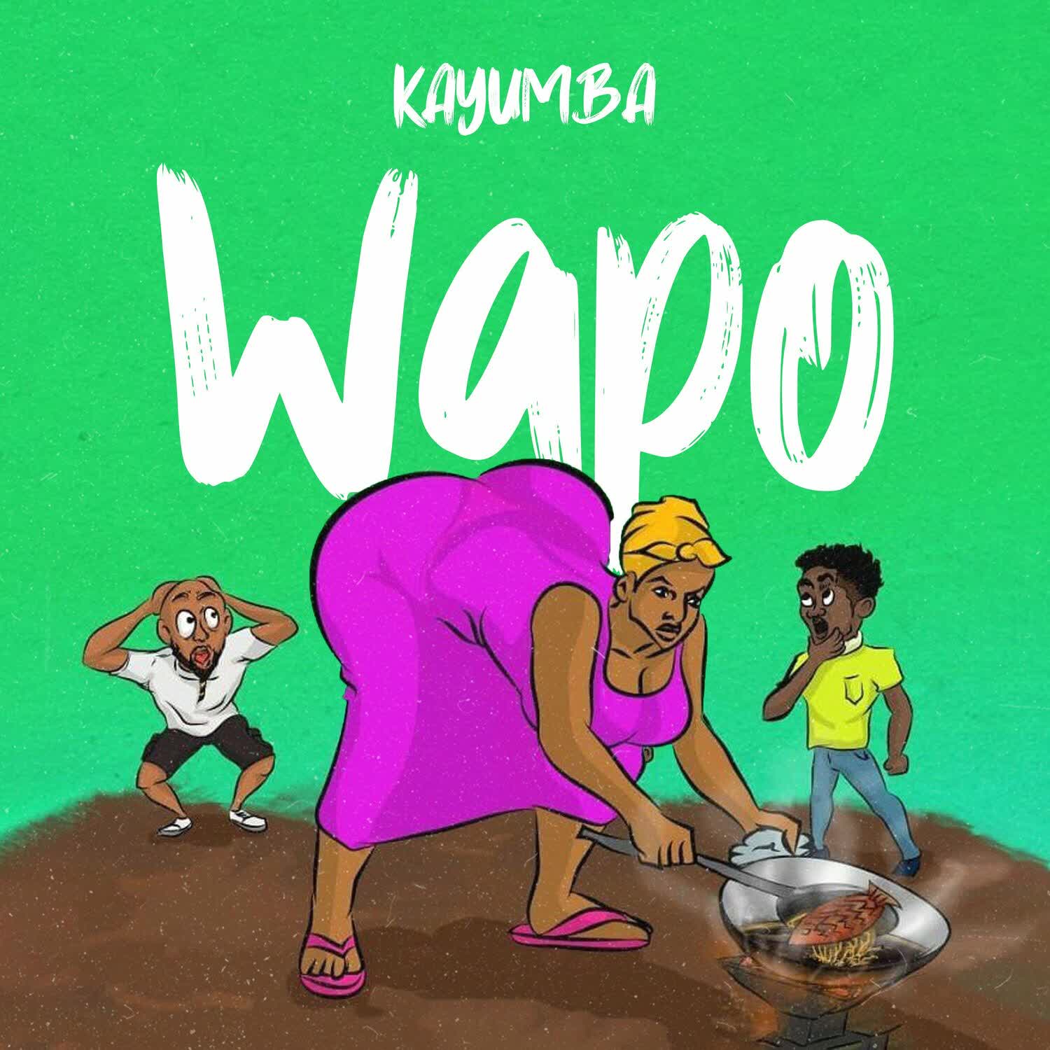 Download Audio | Kayumba – Wapo