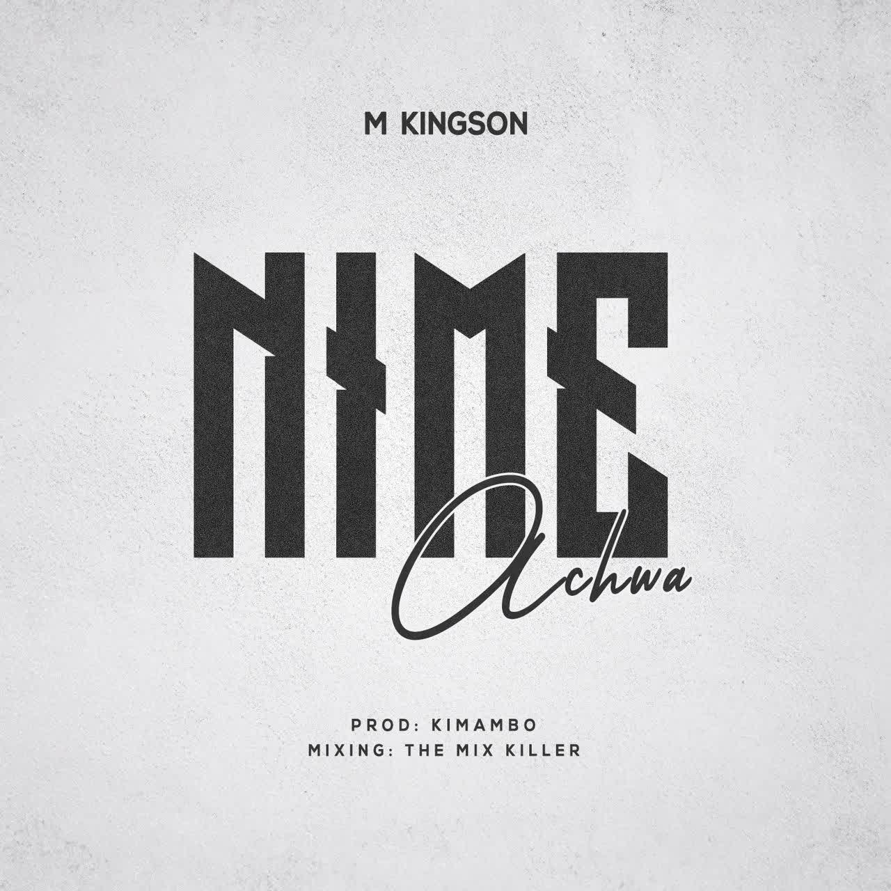 Download Audio | M Kingson – Nimeachwa