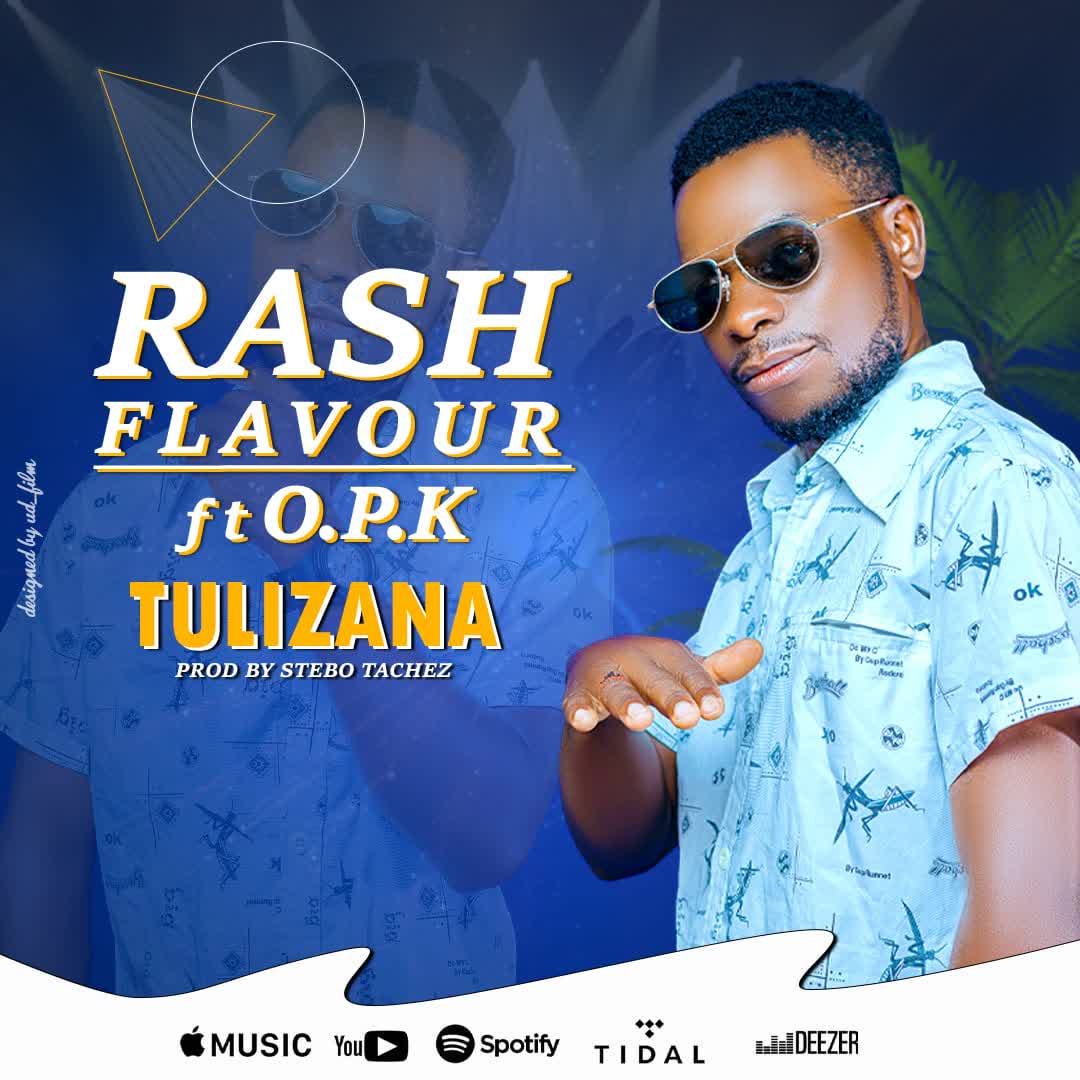 Download Audio | Tulizana Ft. OPK – Rash Flavour