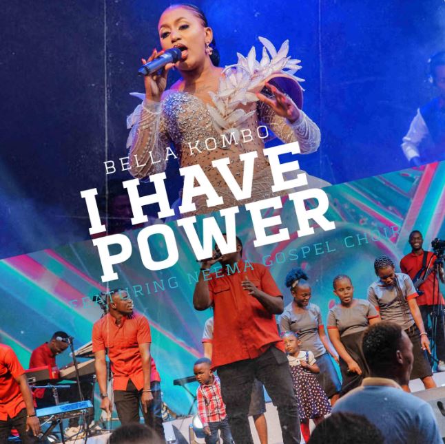 Download Audio | Bella Kombo Ft Neema Gospel Choir – I Have Power
