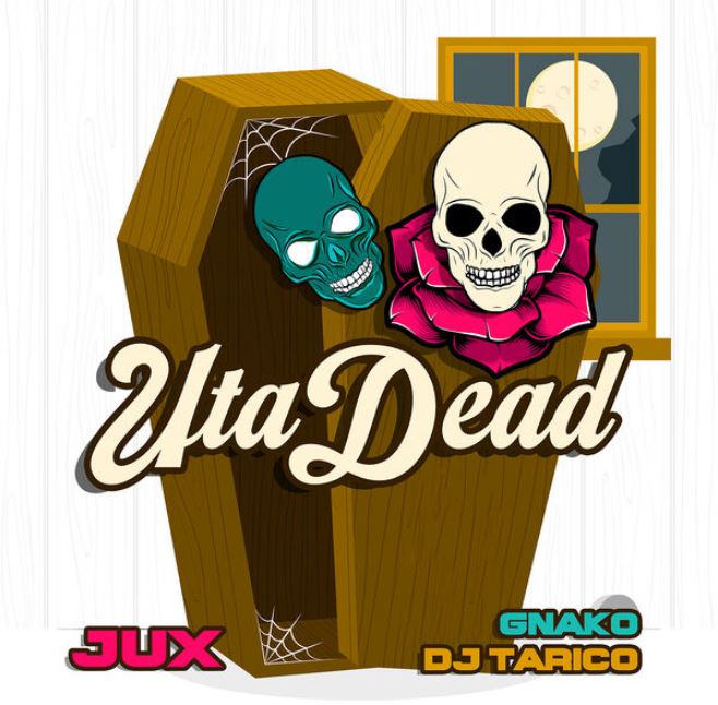 Download Audio | Jux, Dj Tarico & G Nako – Uta Dead
