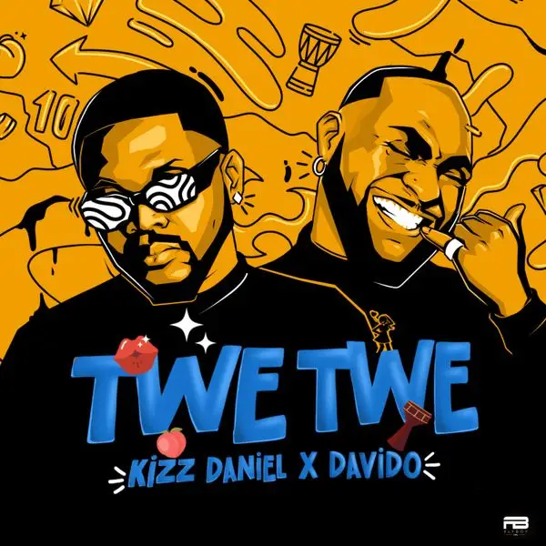  Kizz Daniel ft Davido – Twe Twe